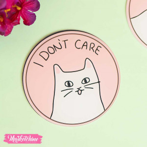 Acrylic Coaster-I Dont Care 