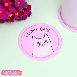 Acrylic Coaster-I Dont Care 