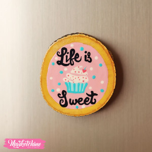 Wooden Painted Magnet-Life Is Sweet