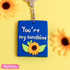 Polymer Clay Keychain-You ’Re My Sunshine