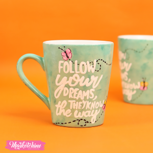 Painted Mug-Follow Your Dreams