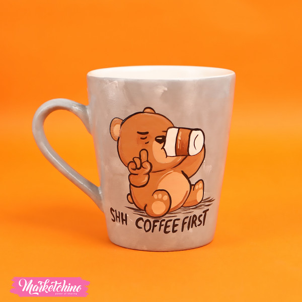 Painted Mug-Shh Coffee First 